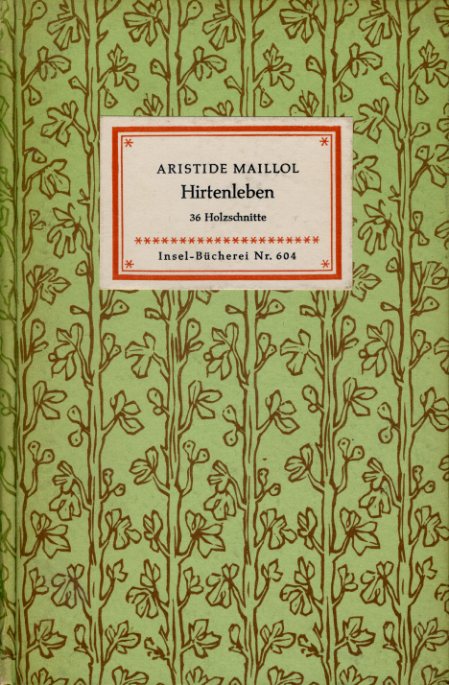 Maillol, Aristide:  Hirtenleben. 36 Holzschnitte. Insel-Bücherei 604. 