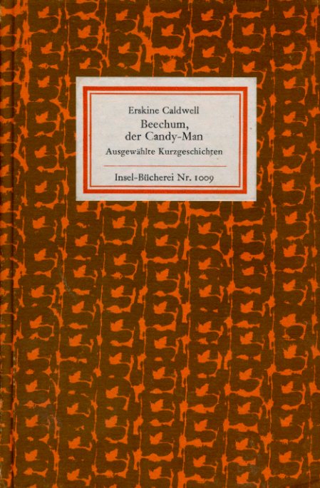 Caldwell, Eskine:  Beechum, der Candy-Man. Ausgewählte Kurzgeschichten. Insel-Bücherei 1009. 