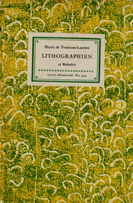 Toulouse-Lautrec, Henri de:  Lithographien. 38 Bildtafeln. Insel-Bücherei 594. 