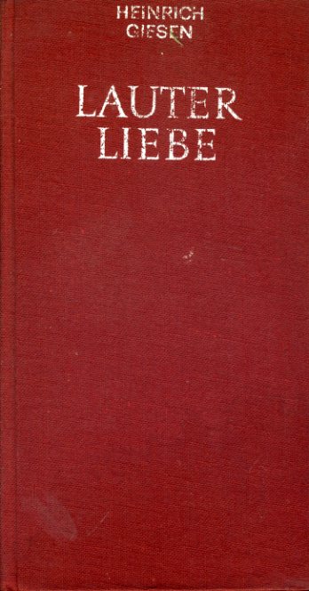 Giesen, Heinrich:  Lauter Liebe. Ein Andachtsbuch für alle Tage. 