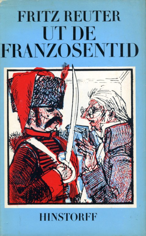 Reuter, Fritz:  Ut de Franzosentid. Hinstorff-Bökerie 5. Niederdeutsche Literatur. 