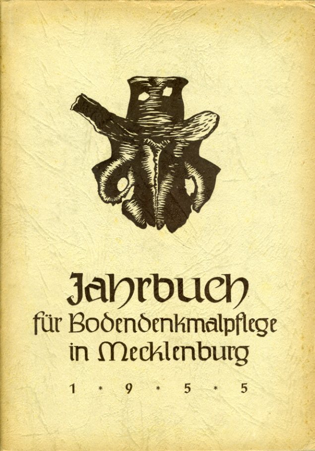 Schuldt, Ewald (Hrsg.):  Bodendenkmalpflege in Mecklenburg Jahrbuch 1955. 