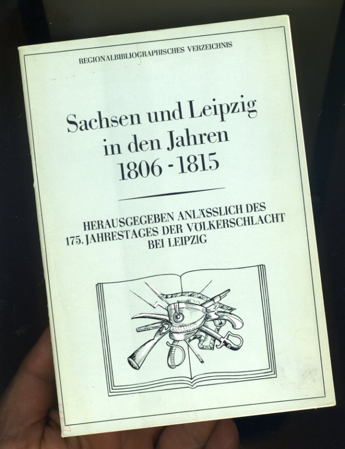 Mannschatz, Hans-Christian und Ursula Walter:  Sachsen und Leipzig in den Jahren 1806 bis 1815. Regionalbibliographisches Verzeichnis. 