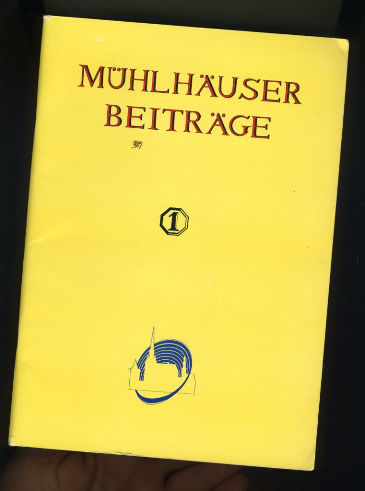   Mühlhäuser Beiträge zu Geschichte und Kulturgeschichte. Heft 1. 