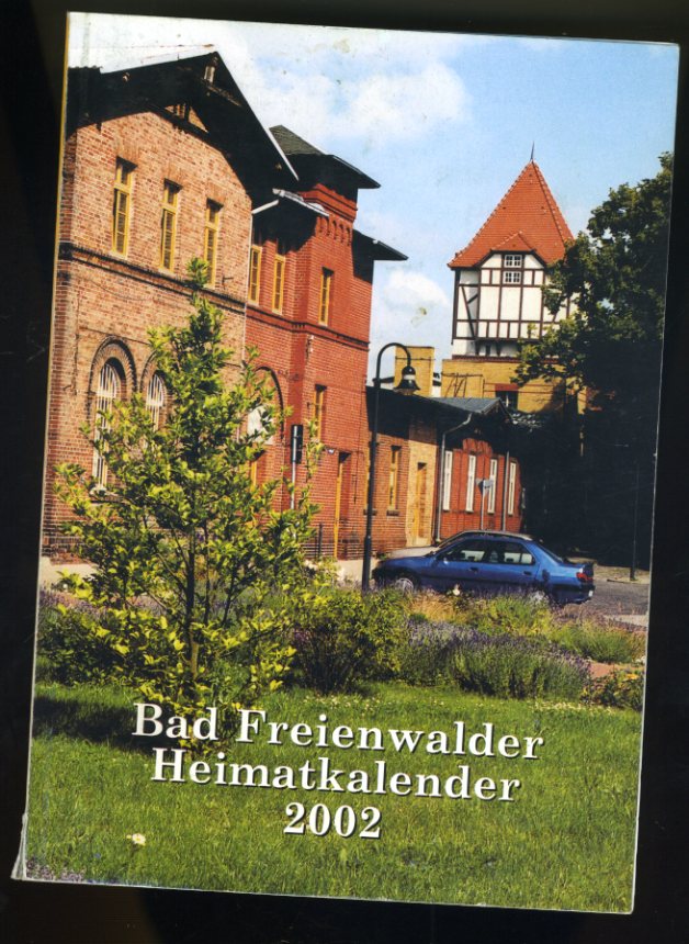   Freienwalder Kreiskalender 46. Heimat zwischen Bruch und Barnim 2002. 