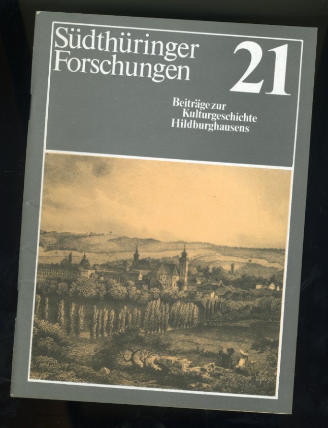   Beiträge zur Kulturgeschichte Hildburghausens. Südthüringer Forschungen 21. 