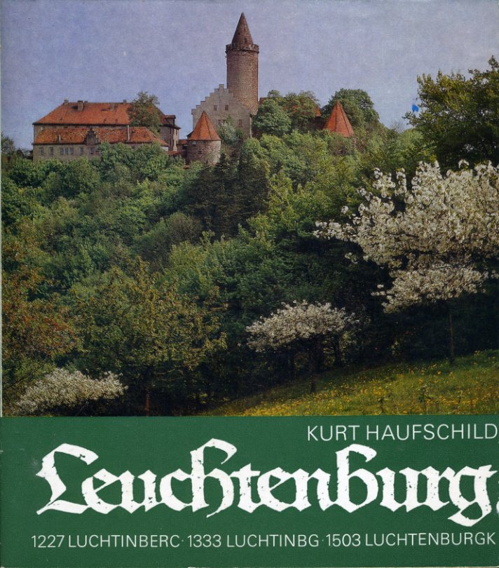 Haufschild, Kurt:  Leuchtenburg. 1227 Luchinberc, 1333 Luchtinbg, 1503 Luchtenburgk. 