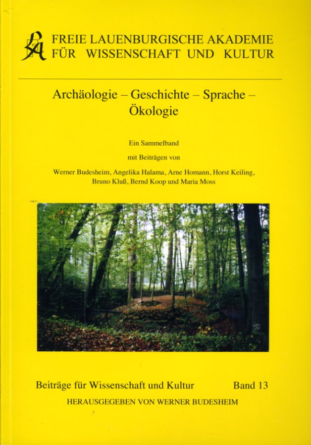Budesheim, Werner (Hrsg.):  Archäologie - Geschichte - Sprache - Ökologie. Ein Sammelband. Freie Lauenburgische Akademie für Wissenschaft und Kultur. Beiträge für Wissenschaft und Kultur. Band 13 