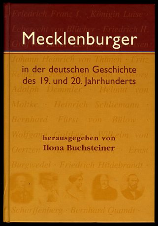 Buchsteiner, Ilona (Hrsg.):  Mecklenburger in der deutschen Geschichte des 19. und 20. Jahrhunderts. 