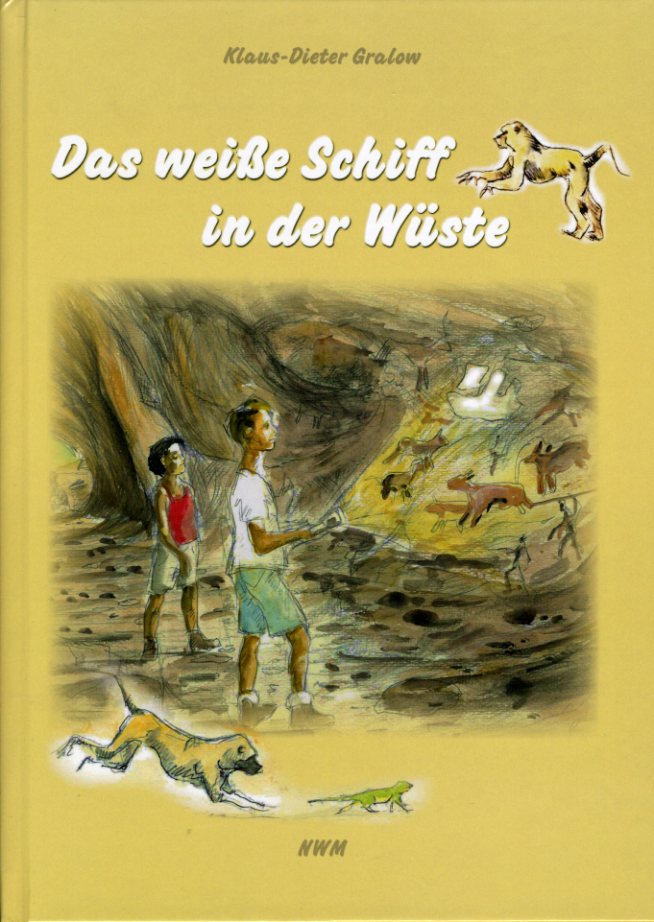 Gralow, Klaus-Dieter:  Das weiße Schiff in der Wüste. 