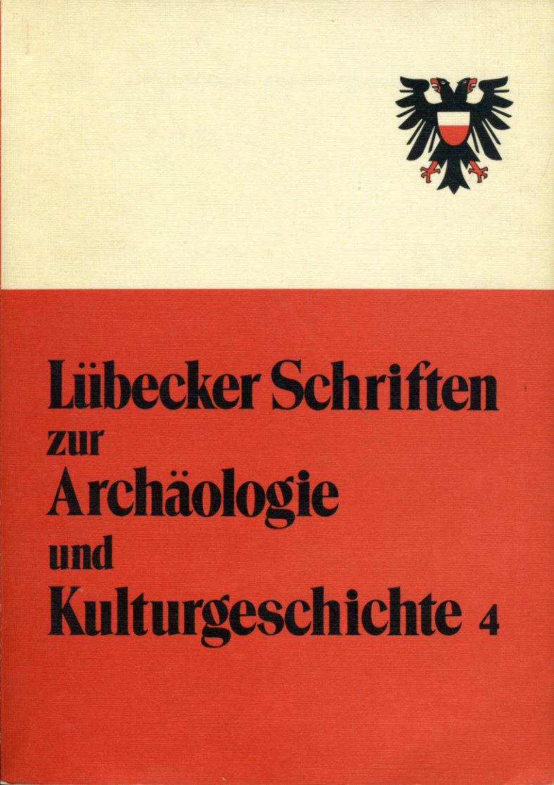 Fehring, Günter P. (Hrsg.):  Beiträge des Lübeck-Symposiums 1978 zu Geschichte und Sachkultur des Mittelalters und der Neuzeit. Lübecker Schriften zur Archäologie und Kulturgeschichte 4. 