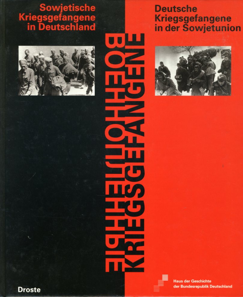 Hütter, Hans Walter (Hrsg.):  Kriegsgefangene. Sowjetische Kriegsgefangene in Deutschland, deutsche Kriegsgefangene in der Sowjetunion. 