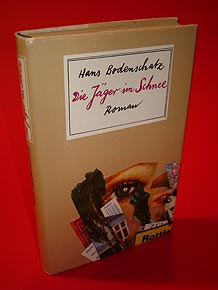 Bodenschatz, Hans:  Die Jäger im Schnee. Roman. 