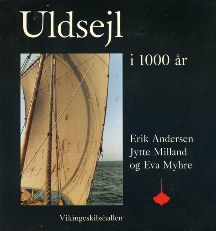 Andersen, Erik, Jytte Millard und Eva Myhre:  Uldsejl i 1000 år. 
