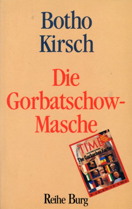 Kirsch, Botho:  Die Gorbatschow-Masche. Reihe Burg. 