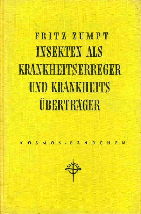 Zumpt, Fritz:  Insekten als Krankheitserreger und Krankheitsüberträger. Kosmos-Bändchen 211. Kosmos. Gesellschaft der Naturfreunde. 
