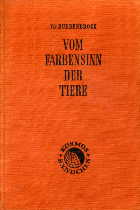 Buddenbrock, Wolfgang von:  Vom Farbensinn der Tiere. Kosmos-Bändchen 193. Kosmos. Gesellschaft der Naturfreunde. 