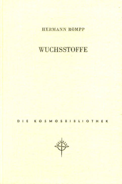 Römpp, Hermann:  Wuchsstoffe. Gesellschaft der Naturfreunde. Kosmos-Bändchen 219. 