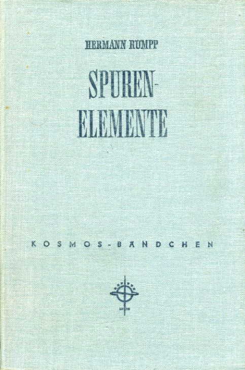 Römpp, Hermann:  Spurenelemente. Gesellschaft der Naturfreunde. Kosmos-Bändchen 203. 