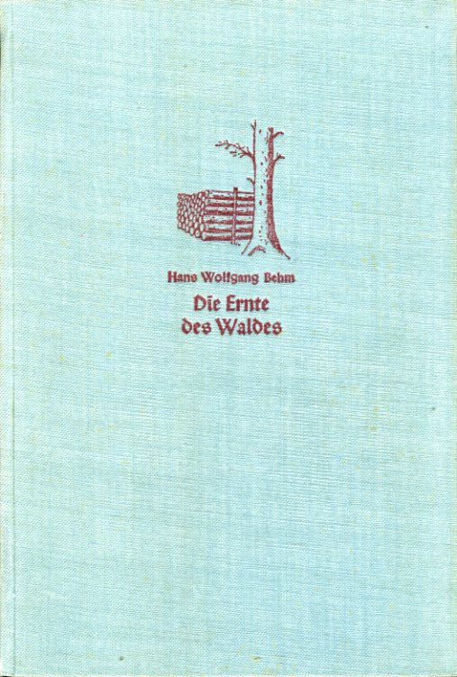 Behm, Wolfgang:  Die Ernte des Waldes- Holz im Kultur- und Wirtschaftsleben der Gegenwart. Kosmos. Gesellschaft der Naturfreunde. Kosmos Bibliothek 153. 