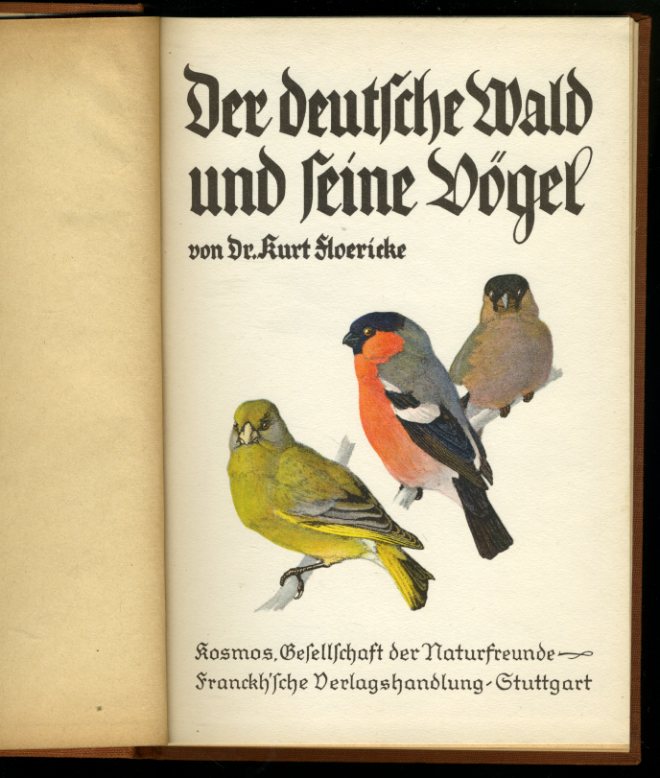 Floericke, Kurt:  Der deutsche Wald und seine Vögel. Kosmos-Bändchen 139. Gesellschaft der Naturfreunde. 