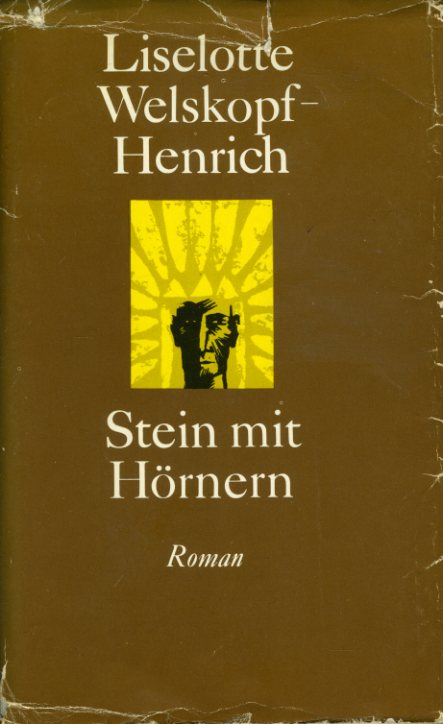 Welskopf-Henrich, Liselotte:  Stein mit Hörnern. Roman. Gesammelte Werke in Einzelausgaben. Das Blut des Adlers Band 3. 