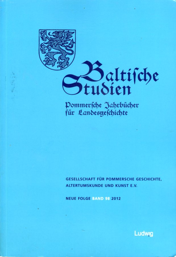   Baltische Studien. Pommersche Jahrbücher für Landesgeschichte 98. Bd. 144 der Gesamtreihe. 