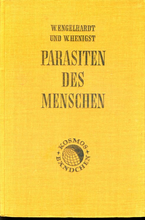 Engelhardt, Wolfgang und Wolfgang Henigst:  Parasiten des Menschen. Kosmos Bändchen 197. Kosmos. Gesellschaft der Naturfreunde. 