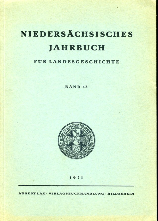   Niedersächsisches Jahrbuch für Landesgeschichte Bd. 43 und Niedersächsische Denkmalpflege 7. 1970-1971. 