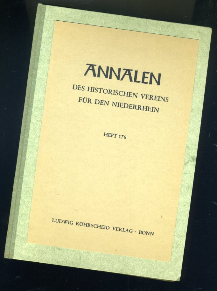   Annalen des Historischen Vereins für den Niederrhein insbesondere das alte Erzbistum Köln. Heft 176. 