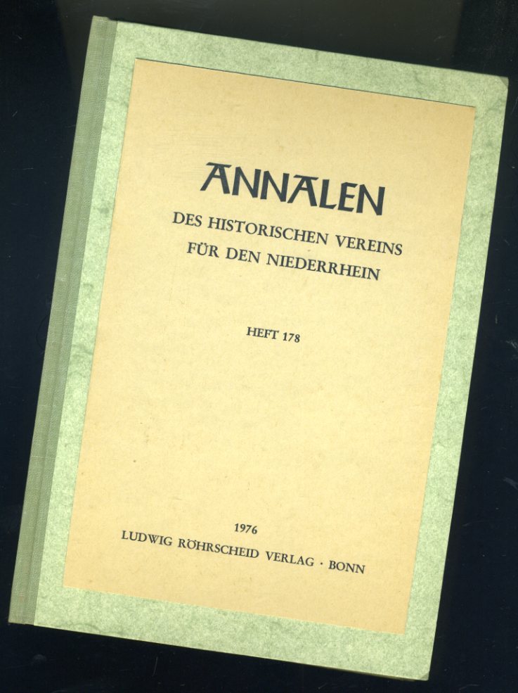   Annalen des Historischen Vereins für den Niederrhein insbesondere das alte Erzbistum Köln. Heft 178. 