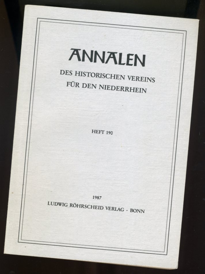   Annalen des Historischen Vereins für den Niederrhein insbesondere das alte Erzbistum Köln. Heft 190. 