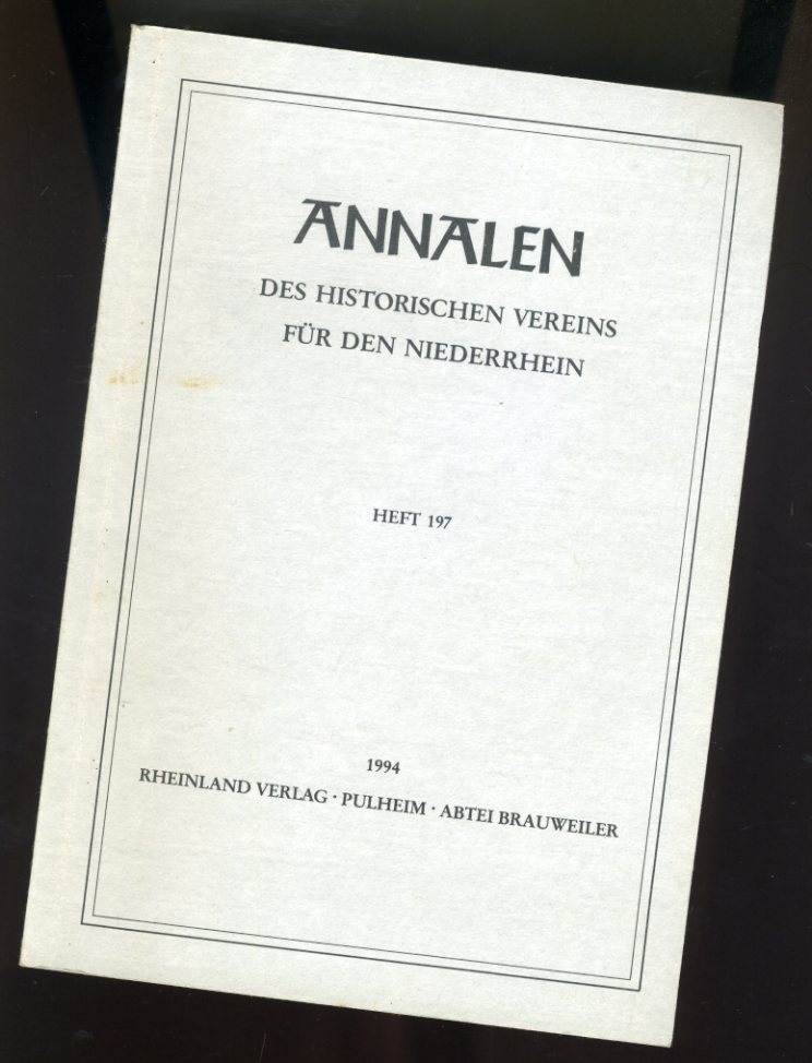   Annalen des Historischen Vereins für den Niederrhein insbesondere das alte Erzbistum Köln. Heft 197. 