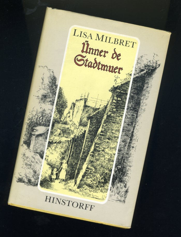 Milbret, Lisa:  Ünner de Stadtmuer. Geschichten ut een Oltstadtbrook. 