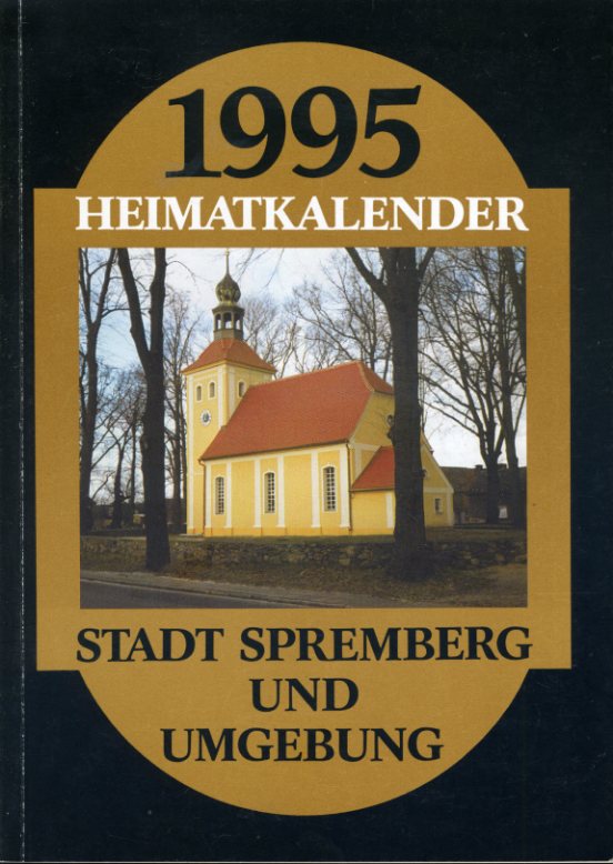   Heimatkalender Stadt Spremberg und Umgebung 1995. 