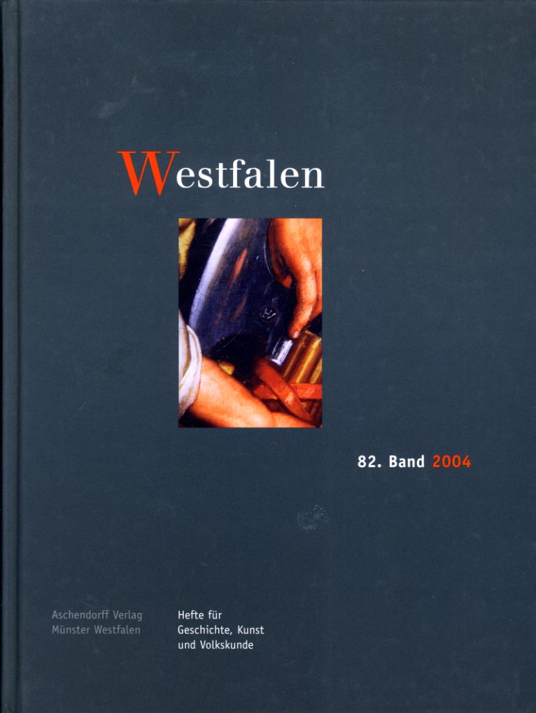   Westfalen. Hefte für Geschichte, Kunst und Volkskunde 82. 2004. 