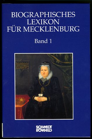 Pettke, Sabine (Hrsg.):  Biographisches Lexikon für Mecklenburg. Band 1. Historische Kommission für Mecklenburg. Veröffentlichungen der Historischen Kommission für Mecklenburg. Reihe A. Bd. 1. 