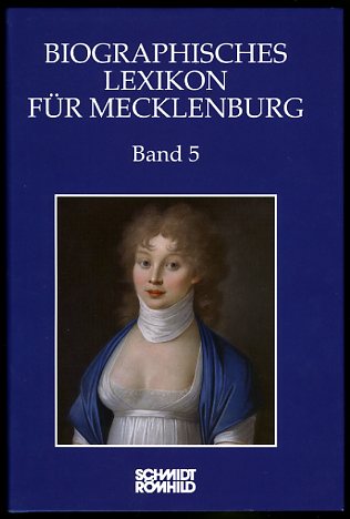 Röpcke, Andreas (Hrsg.):  Biographisches Lexikon für Mecklenburg. Band 5. Historische Kommission für Mecklenburg. Veröffentlichungen der Historischen Kommission für Mecklenburg. Reihe A. Bd. 5. 