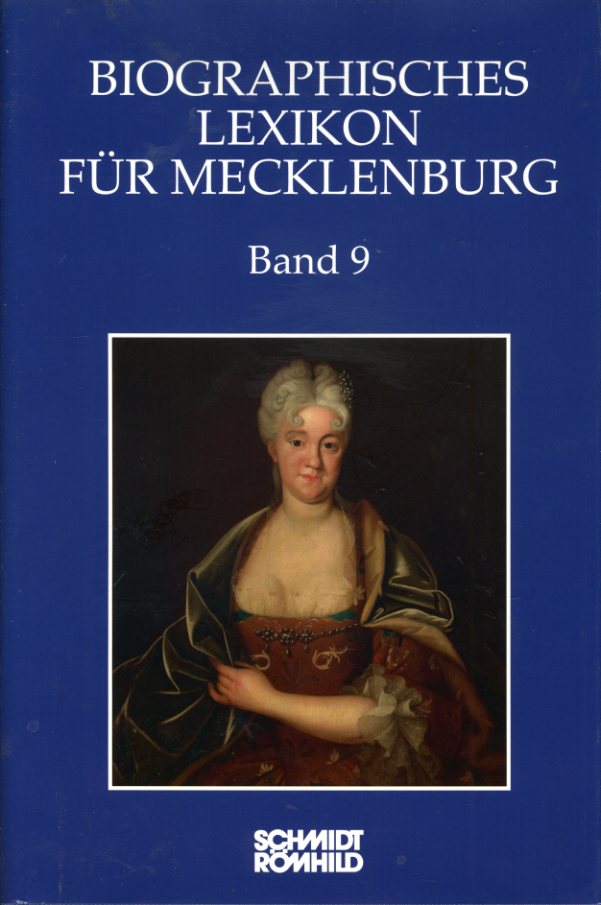 Karge, Wolf (Hrsg.):  Biographisches Lexikon für Mecklenburg. Band 9. Historische Kommission für Mecklenburg. Veröffentlichungen der Historischen Kommission für Mecklenburg. Reihe A. Bd. 9. 
