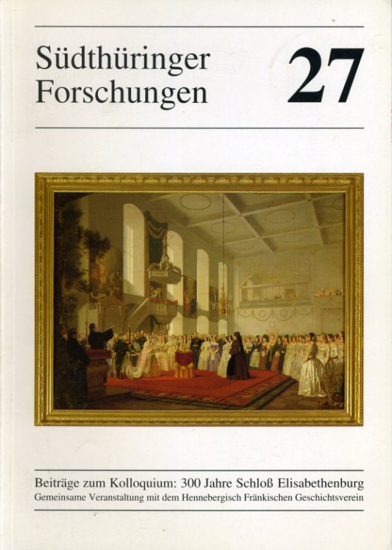   Beiträge zum Kolloquium. 300 Jahre Schloß Elisabethenburg. Südthüringer Forschungen 27. 