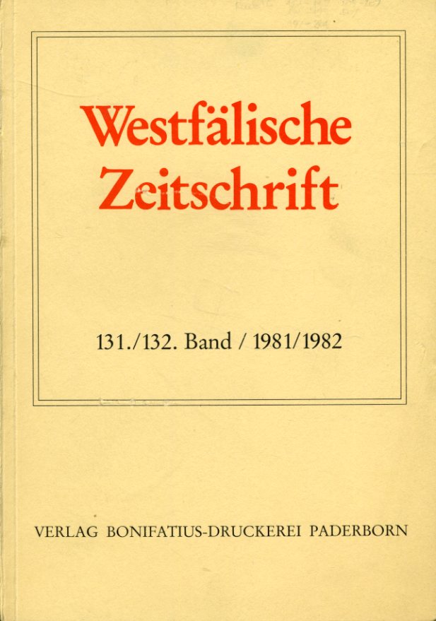 Hohmann, Friedlich Gerhard (Hrsg.) und Erwin (Hrsg.) Iserloh:  Westfälische Zeitschrift 131. / 132. Band 1981 / 1982. Zeitschrift für Vaterländische Geschichte und Altertumskunde 