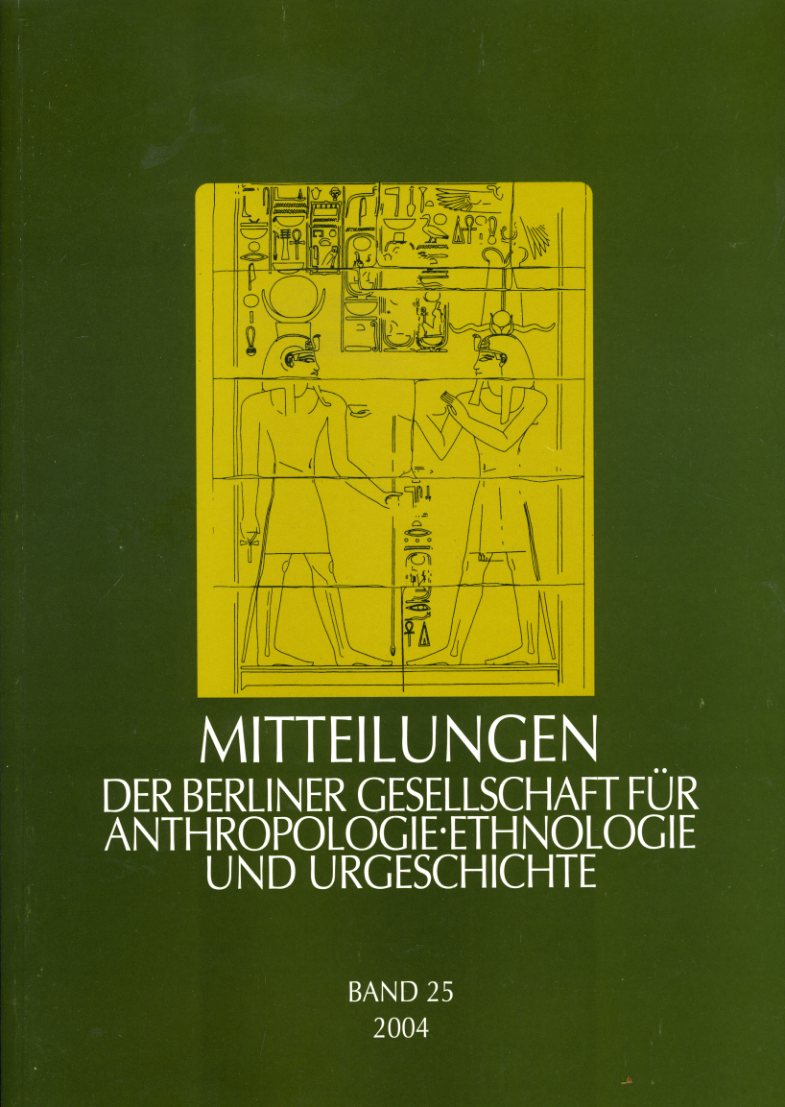   Mitteilungen der Berliner Gesellschaft für Anthropologie, Ethnologie und Urgeschichte. Bd. 25. 