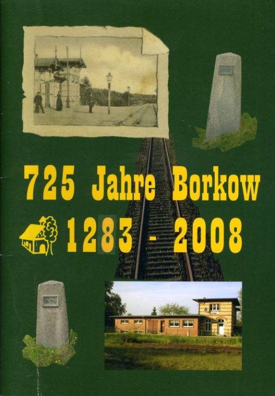 Scholz, Bärbel:  725 Jahre Borkow. 1283 - 2008. 