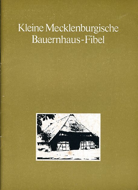 Baumgarten, Karl:  Kleine Mecklenburgische Bauernhaus-Fibel. 