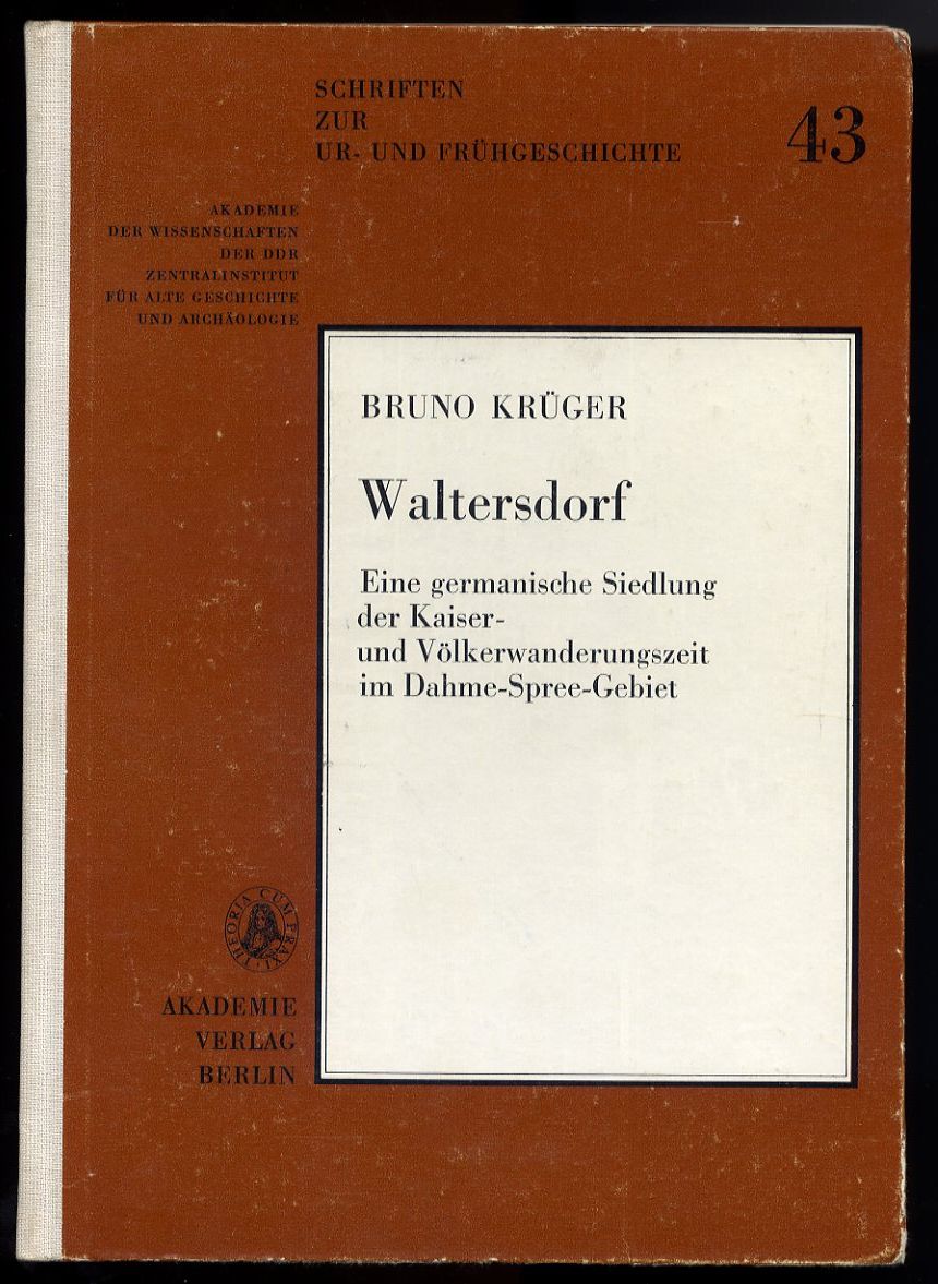Krüger, Bruno:  Waltersdorf. Eine germanische Siedlung der Kaiser- und Völkerwanderungszeit im Dahme-Spree-Gebiet. Schriften zur Ur- und Frühgeschichte 43. 