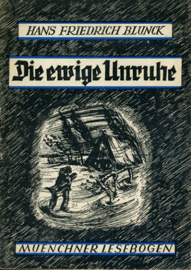 Blunck,  Hans Friedrich:  Die ewige Unruhe. Münchner Lesebogen 40. 