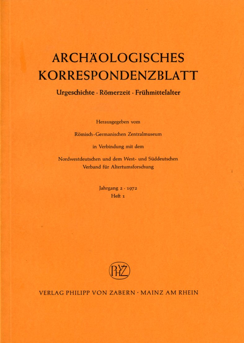   Archäologisches Korrespondenzblatt. Urgeschichte - Römerzeit - Frühmittelalter. Jahrgang 2. 1972. Heft 1. 