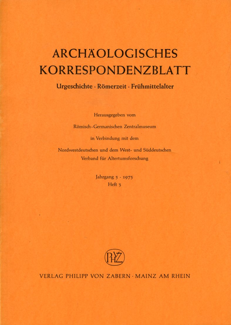   Archäologisches Korrespondenzblatt. Urgeschichte - Römerzeit - Frühmittelalter. Jahrgang 5. 1975. Heft 3. 