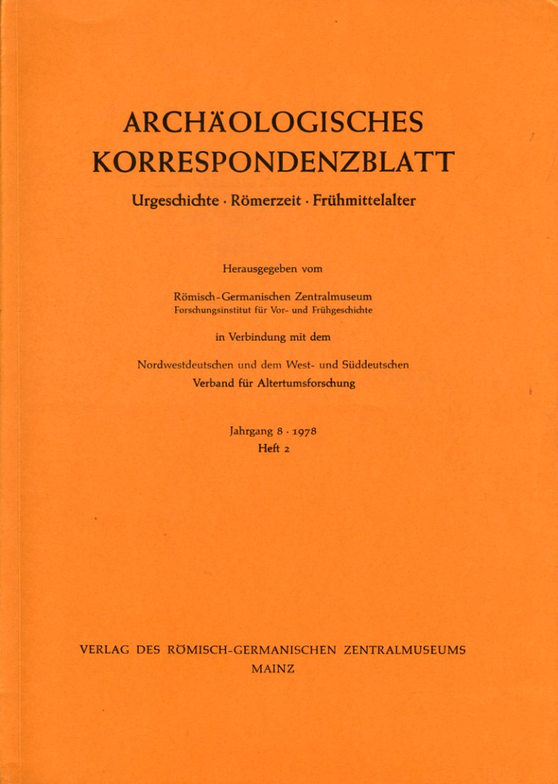   Archäologisches Korrespondenzblatt. Urgeschichte - Römerzeit - Frühmittelalter. Jahrgang 8. 1978. Heft 2. 