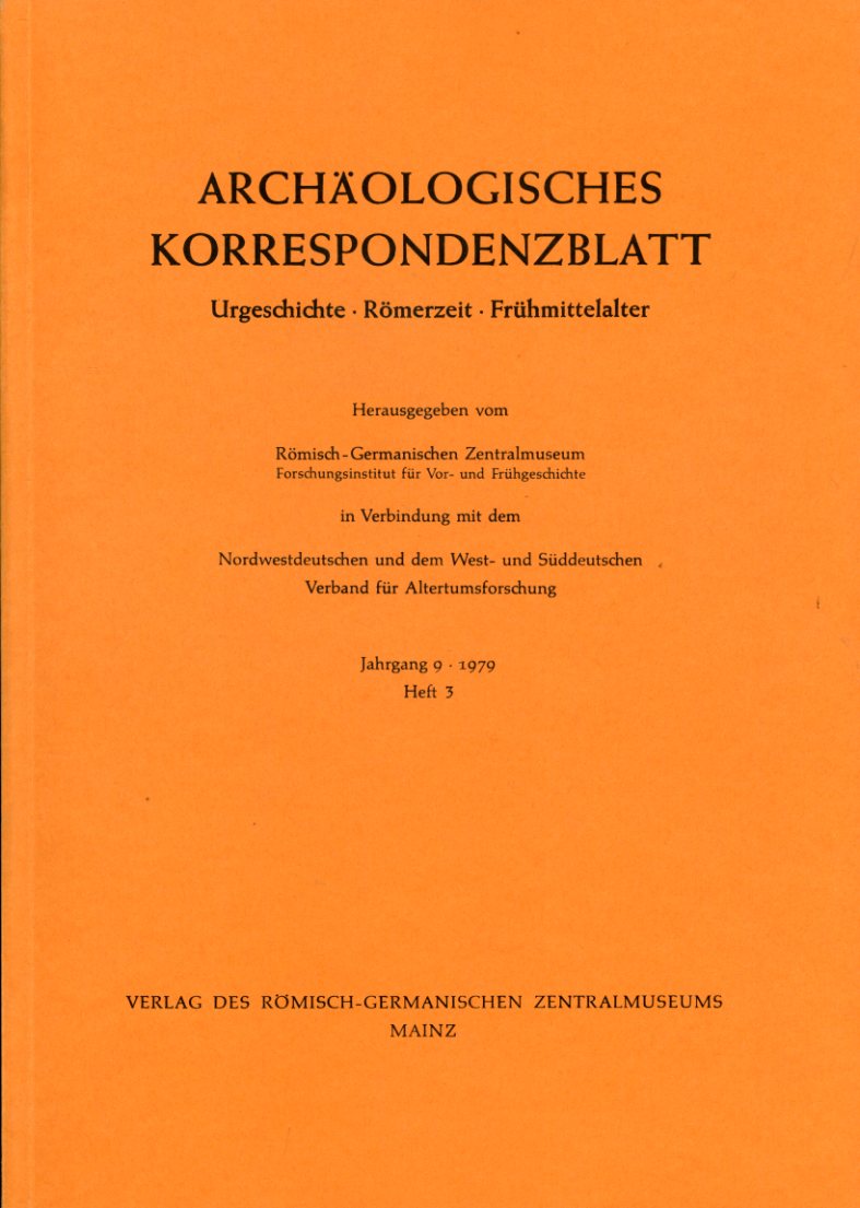   Archäologisches Korrespondenzblatt. Urgeschichte - Römerzeit - Frühmittelalter. Jahrgang 9. 1979. Heft 3. 